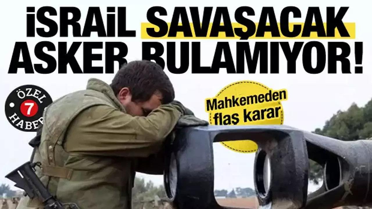 Savaşacak asker bulamayan İsrail'den dikkat çeken karar!